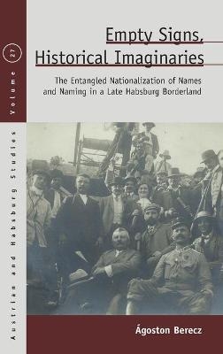 Empty Signs, Historical Imaginaries - Ágoston Berecz