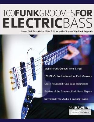 100 Funk Grooves for Electric Bass - Dan Hawkins, Joseph Alexander