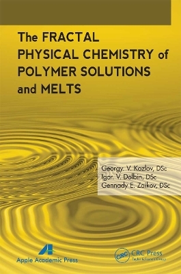 The Fractal Physical Chemistry of Polymer Solutions and Melts - 