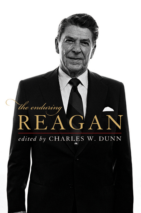 Enduring Reagan -  Michael Barone,  Andrew E. Busch,  James W. Ceaser,  Stephen F. Hayward,  Hugh Heclo,  Paul G. Kengor,  Stephen F. Knott,  George H. Nash