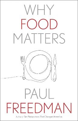 Why Food Matters - Paul Freedman