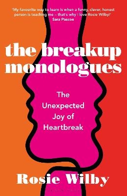 The Breakup Monologues - Rosie Wilby