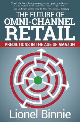 The Future of Omni-Channel Retail - Lionel Binnie