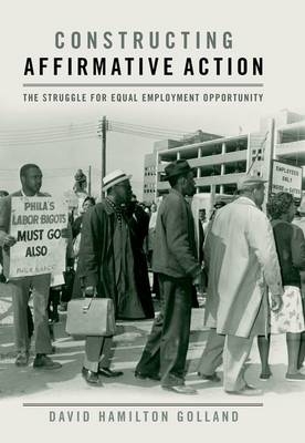 Constructing Affirmative Action -  David Hamilton Golland