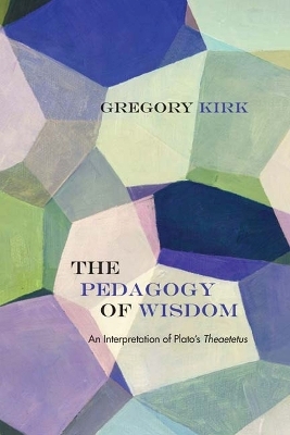 The Pedagogy of Wisdom - Gregory Kirk