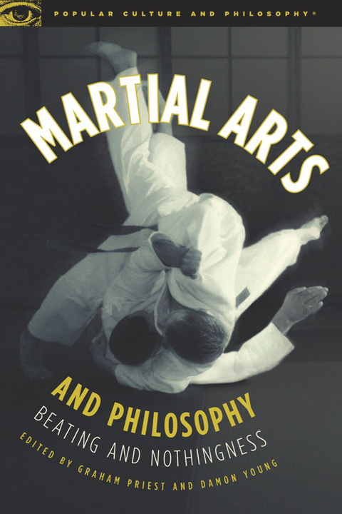 Martial Arts and Philosophy -  Graham Priest,  Damon Young