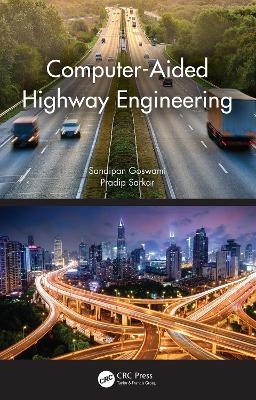 Computer-Aided Highway Engineering - Sandipan Goswami, Pradip Sarkar