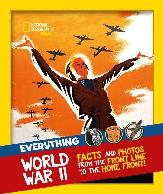 Everything: World War II -  National Geographic Kids