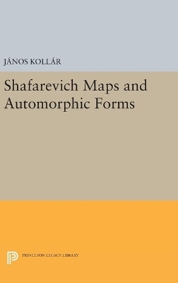 Shafarevich Maps and Automorphic Forms - János Kollár