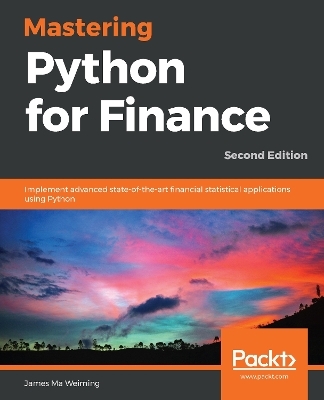 Mastering Python for Finance - James Ma Weiming