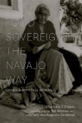 Food Sovereignty the Navajo Way - Charlotte J. Frisbie