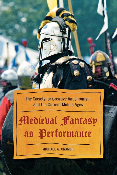 Medieval Fantasy as Performance -  Michael A. Cramer