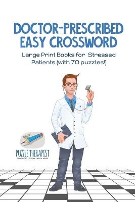 Doctor-Prescribed Easy Crossword Large Print Books for Stressed Patients (with 70 puzzles!) -  Puzzle Therapist