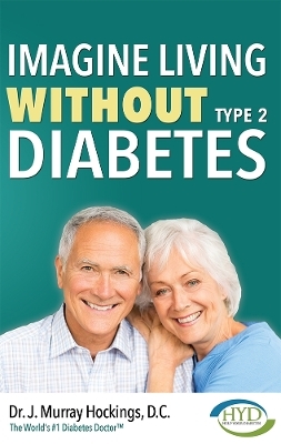 Imagine Living Without Type Two Diabetes (Revised & Updated) - J. Murray Hockings