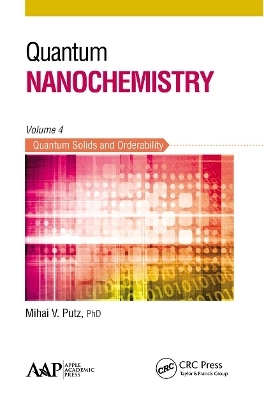 Quantum Nanochemistry, Volume Four - Mihai V. Putz