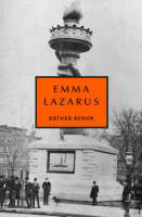 Emma Lazarus -  Esther Schor