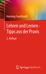 Lehren und Lernen - Tipps aus der Praxis - Fouckhardt, Henning