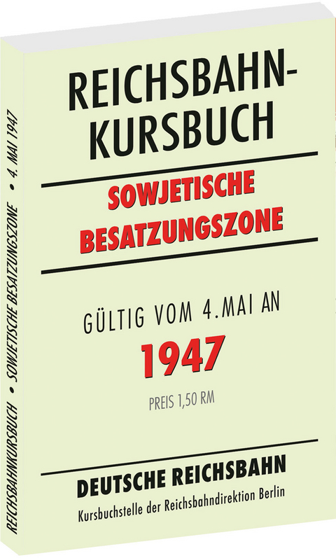 Reichsbahnkursbuch der sowjetischen Besatzungszone - gültig ab 4. Mai 1947 - 