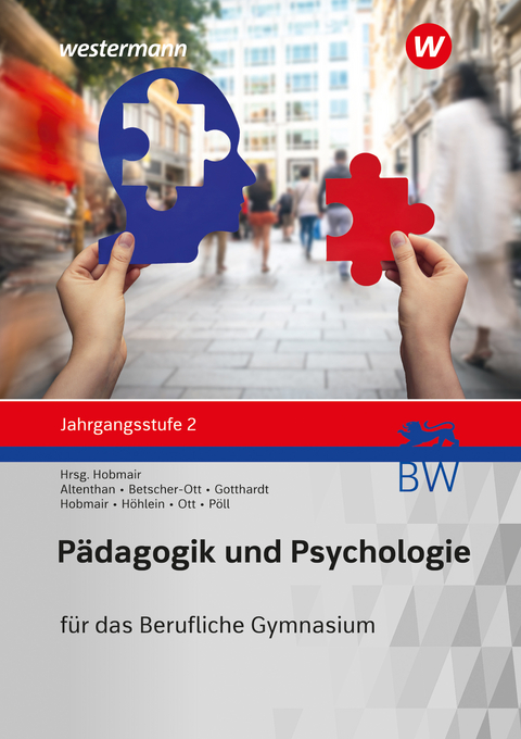 Pädagogik/Psychologie für das Berufliche Gymnasium in Baden-Württemberg - Sylvia Betscher-Ott, Wilhelm Ott, Sophia Altenthan, Wilfried Gotthardt, Hermann Hobmair, Rosmaria Pöll, Reiner Höhlein