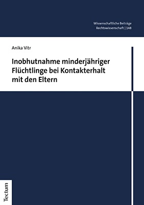 Inobhutnahme minderjähriger Flüchtlinge bei Kontakterhalt mit den Eltern - Anika Vitr