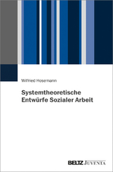 Systemtheoretische Entwürfe Sozialer Arbeit - Wilfried Hosemann