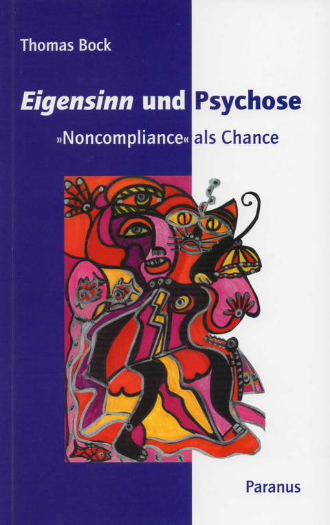 Eigensinn und Psychose - Thomas Bock