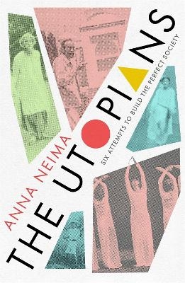 The Utopians - Anna Neima