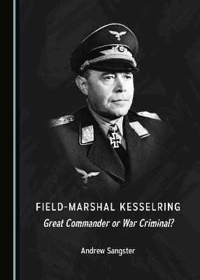 Field-Marshal Kesselring - Andrew Sangster