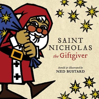 Saint Nicholas the Giftgiver – The History and Legends of the Real Santa Claus - Ned Bustard