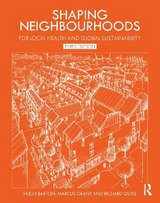 Shaping Neighbourhoods - Barton, Hugh; Grant, Marcus; Guise, Richard