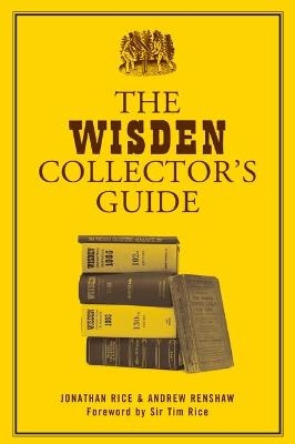 The Wisden Collector's Guide - Jonathan Rice, Andrew Renshaw