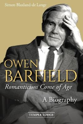 Owen Barfield, Romanticism Come of Age - Simon Blaxland-de Lange