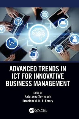 Advanced Trends in ICT for Innovative Business Management - 