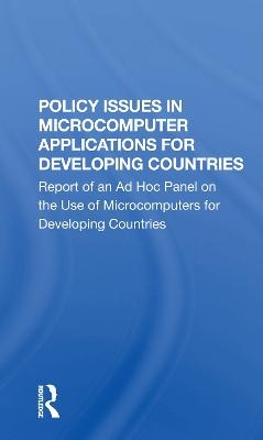 Policy Issues In Microcomputer Applications For Developing Countries - 