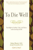 To Die Well -  Joseph Glenmullen,  Sidney Wanzer