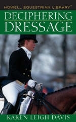 Deciphering Dressage -  Karen L. Davis