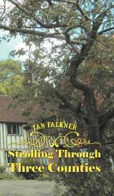 Strolling Through Three Counties - IAN FALKNER