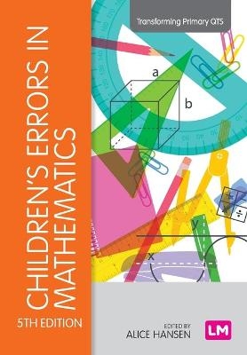 Children′s Errors in Mathematics - Alice Hansen, Doreen Drews, John Dudgeon, Fiona Lawton, Liz Surtees