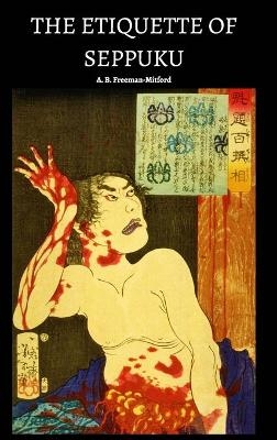 The Etiquette of Seppuku - A B Freeman-Mitford