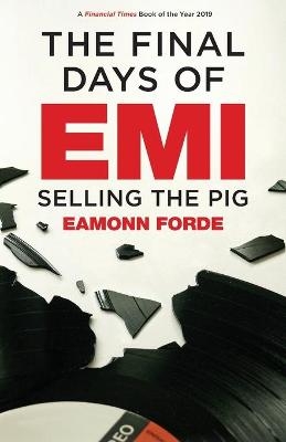 The Final Days of EMI - Eamonn Forde