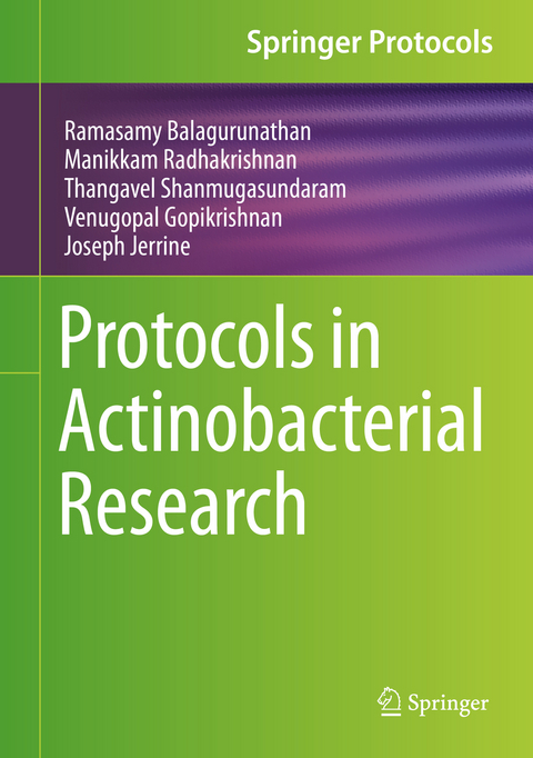 Protocols in Actinobacterial Research - Ramasamy Balagurunathan, Manikkam Radhakrishnan, Thangavel Shanmugasundaram, Venugopal Gopikrishnan, Joseph Jerrine