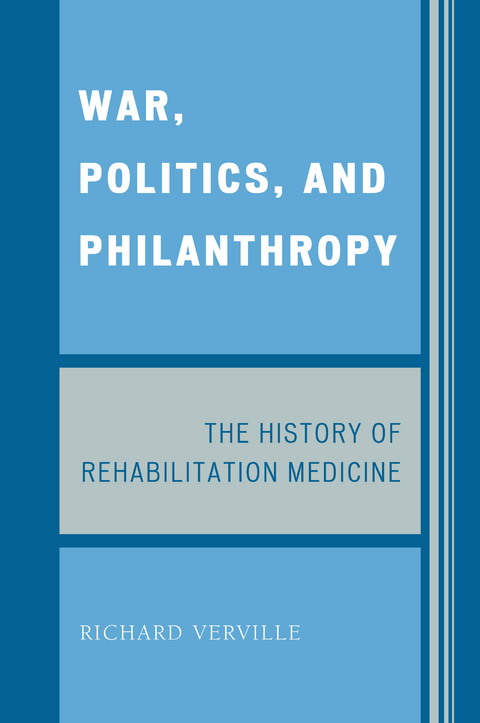 War, Politics, and Philanthropy -  Richard Verville