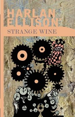 Strange Wine -  Harlan Ellison