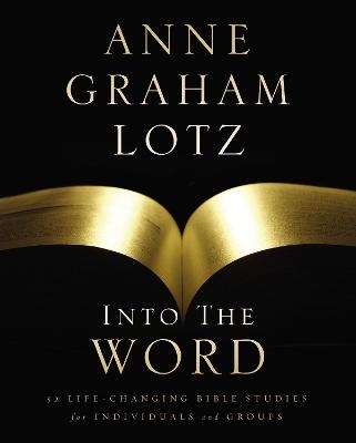 Into the Word Bible Study Guide - Anne Graham Lotz