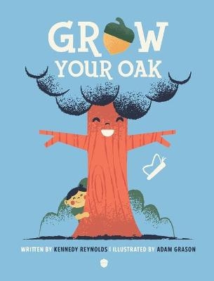 Grow Your Oak - Kennedy Reynolds