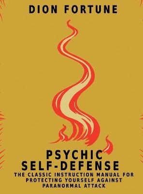 Psychic Self-Defense - Dion Fortune