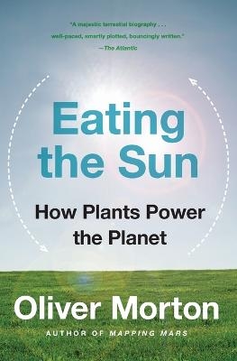 Eating the Sun - Oliver Morton