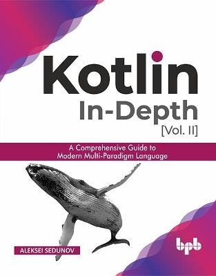 Kotlin In-depth [Vol-II] - Aleksei Sedunov