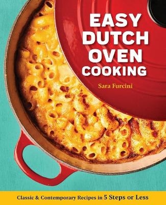 Easy Dutch Oven Cooking - Sara Furcini