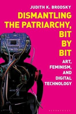 Dismantling the Patriarchy, Bit by Bit - Judith K. Brodsky